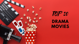 Top 20 Drama Movies